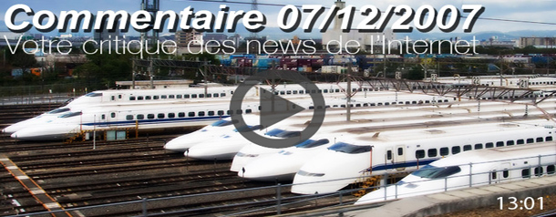 Commentaire du 07/12/2007 : votre revue de presse de l'Internet