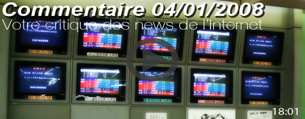 Commentaire du 04/01/2008 : votre revue de presse de l'Internet