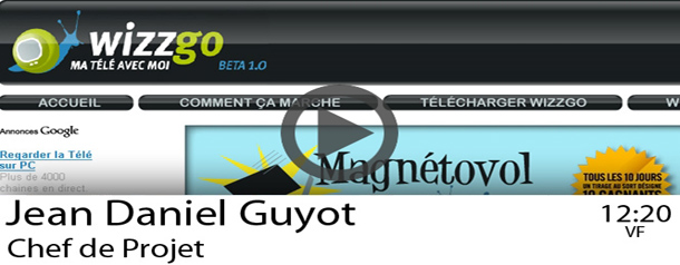 Wizzgo est mort *flashback* Interview Vidéo : Jean Daniel Guot, chef de projet chez le magnétoscope en ligne Wizzgo