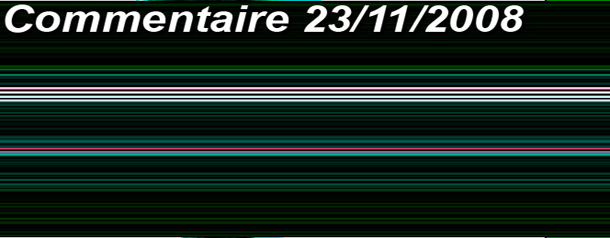 Commentaire ! du 23/11/2008