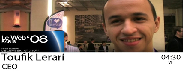 LeWeb 08 : Interview vidéo de Téquila rapido , Toufik Lerari