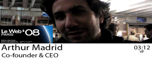 LeWeb 08 : Interview vidéo de Wixi.com , Arthur Madrid