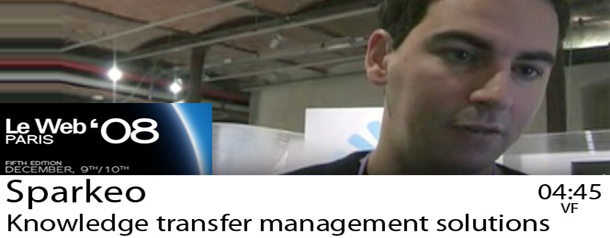LeWeb 08 : Interview vidéo de Sparkeo , le knowledge transfer management c'est quoi?