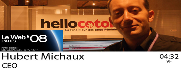 LeWeb 08 : Interview vidéo de Hello coton , Hubert Michaux, un point sur les sites féminins